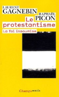 Le protestantisme : La foi insoumise